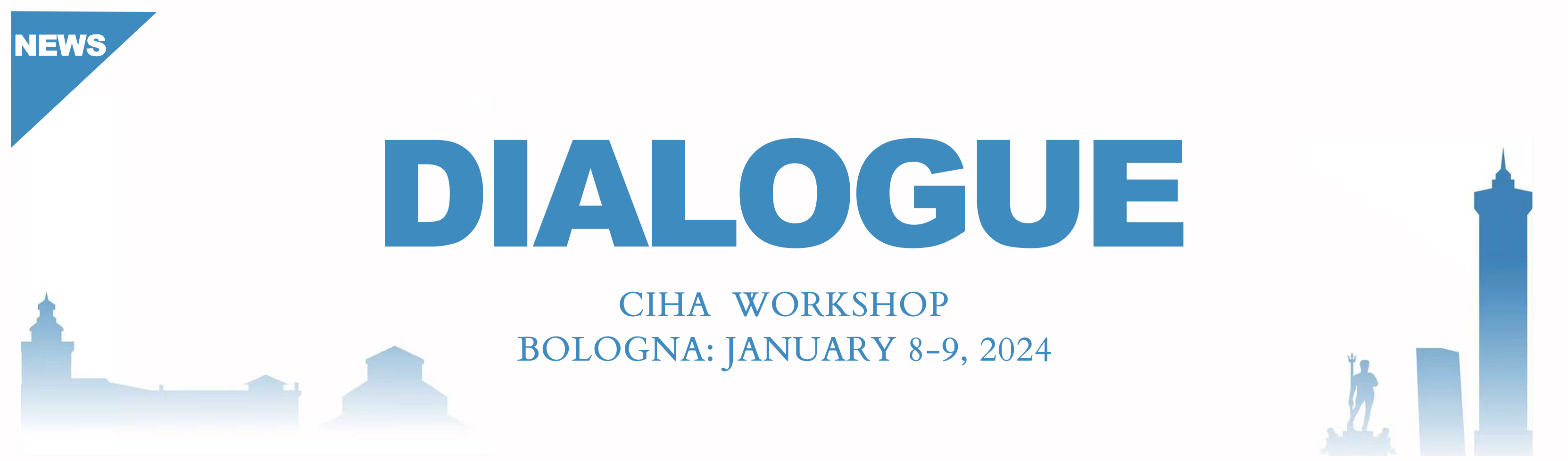 DIALOGUE CIHA Workshop Bologna